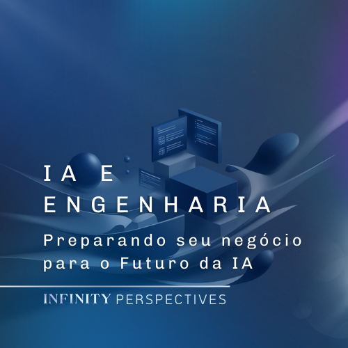 O futuro da engenharia e da IA nas empresas e em dados Preparando seu negócio para o Futuro da IA