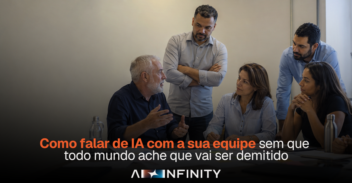 Capa artigo: Como falar de IA com a sua equipe sem que todo mundo ache que vai ser demitido