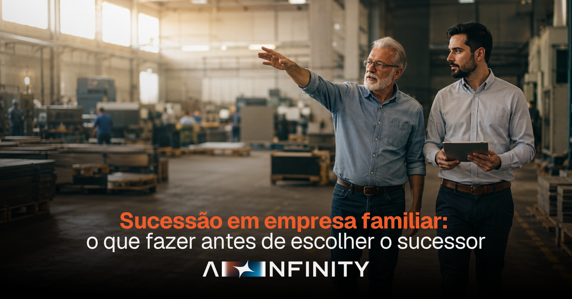 Capa artigo - Sucessão em empresa familiar: o que fazer antes de escolher o sucessor